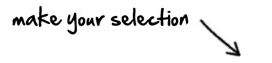 Make Your Selection